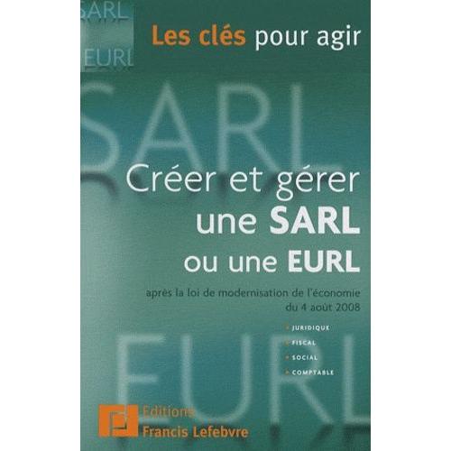 Créer Et Gérer Une Sarl Ou Une Eurl