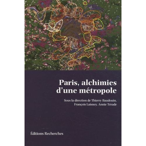 Paris, Alchimies D'une Métropole