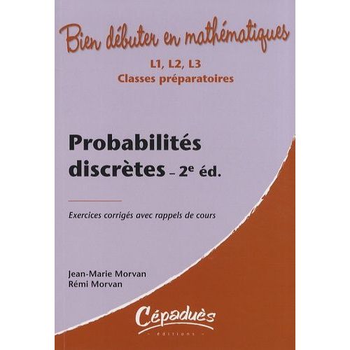 Probabilités Discrètes - Exercices Corrigés Avec Rappels De Cours