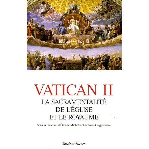 Vatican Ii - La Sacramentalité De L'eglise Et Le Royaume