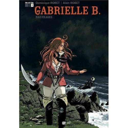 Gabrielle B. Tome 3 - Naufrages