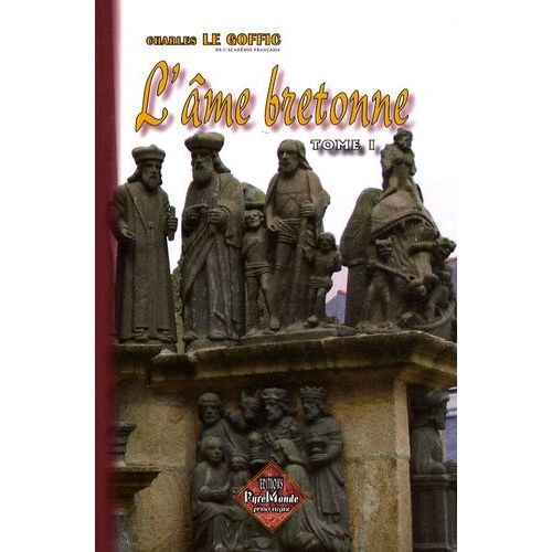 L'âme Bretonne - La Bretagne Et Les Pays Celtiques, Tome I