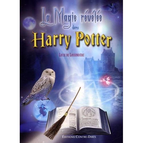 La Magie Révélée Dans Harry Potter
