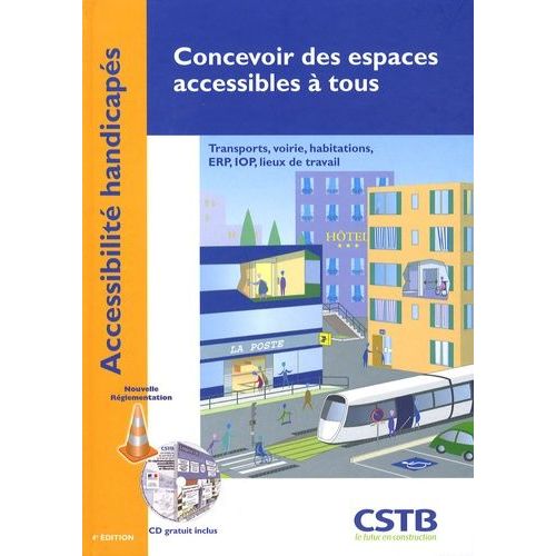 Concevoir Des Espaces Accessibles À Tous - Transports, Voirie, Habitations, Erp, Iop, Lieux De Travail (1 Cd-Rom)
