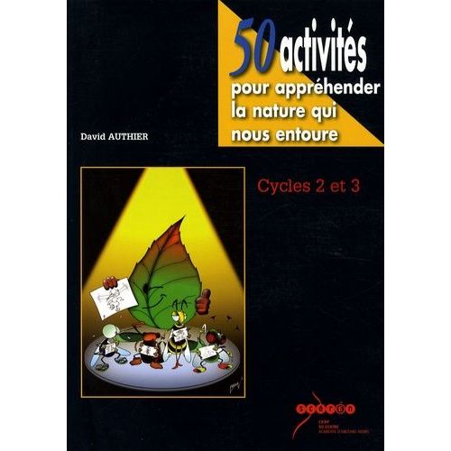 50 Activités Pour Appréhender La Nature Qui Nous Entoure - Cycles 2 Et 3 (1 Cd-Rom)