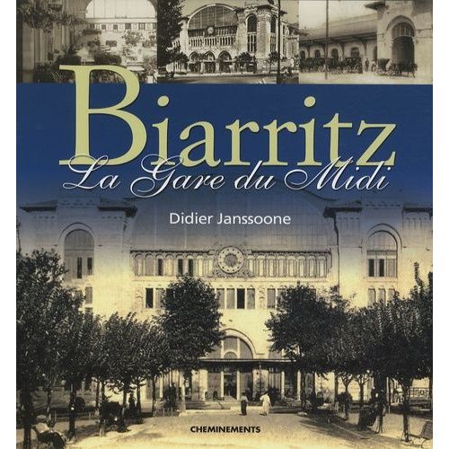 Biarritz - Histoire De La Gare Du Midi