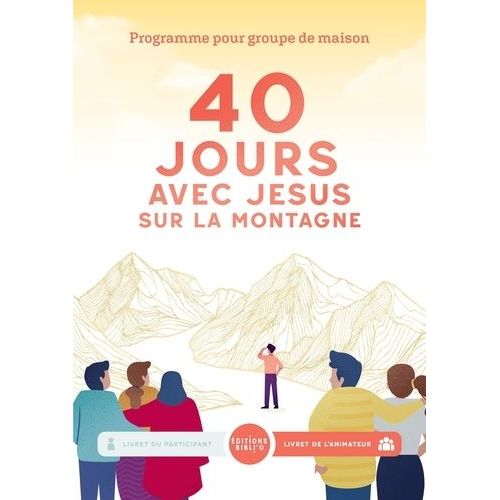40 Jours Avec Jésus Sur La Montagne - Livret Du Participant