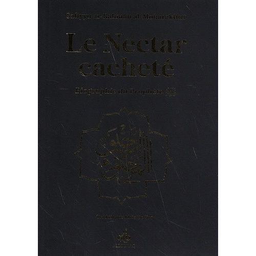 Le Nectar Cacheté - Biographie Du Prophète, Édition Noir Dorure