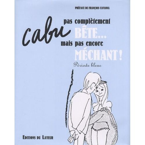 Pas Complètement Bête - Mais Pas Encore Méchant ! - Période Bleue
