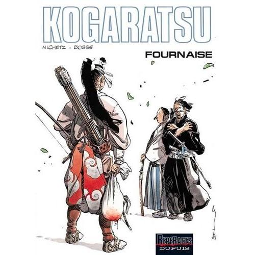 Kogaratsu - Tome 11 : Fournaise