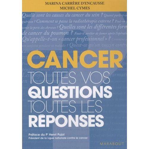 Cancer - Toutes Vos Questions Toutes Les Réponses
