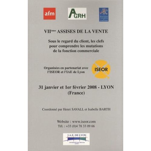 Viièmes Assises De La Vente - Sous Le Regard Du Client, Les Clefs Pour Comprendre Les Mutations De La Fonction Commerciale