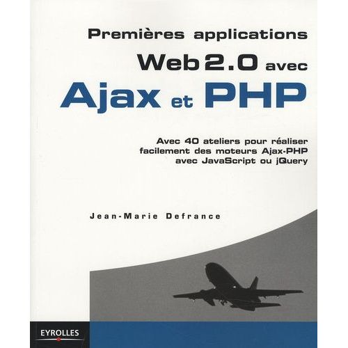 Premières Applications Web 2.0 Avec Ajax Et Php