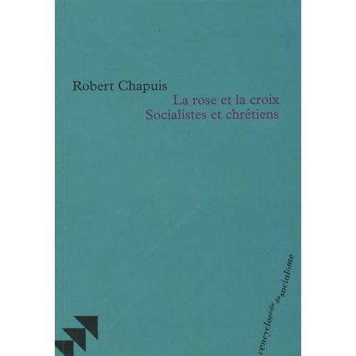 La Rose Et La Croix Socialistes Et Chrétiens