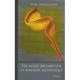 Un Autre Regard Sur La Maladie Alcoolique