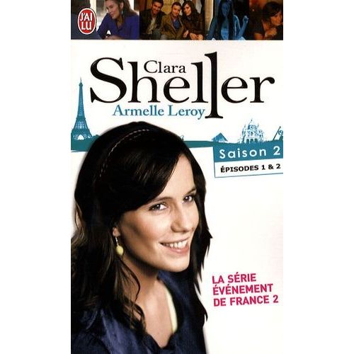 Clara Sheller Saison 2 - Episode 1, Le Défaut De La Perfection - Episode 2, Une Autruche En Décapotable