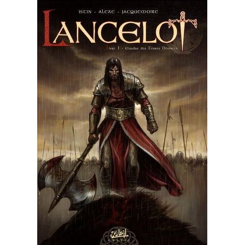 Lancelot Tome 1 - Claudas Des Terres Désertes