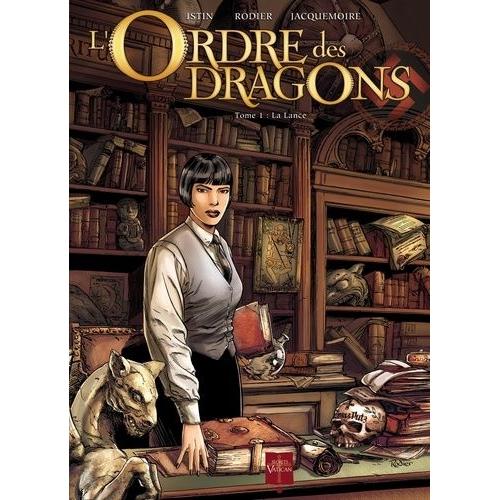 L'ordre Des Dragons Tome 1 - La Lance