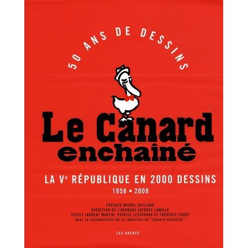 Le Canard Enchaîné - La Ve République Racontée En 2000 Dessins (1958-2008)