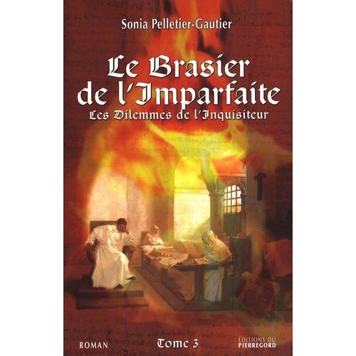 Les Dilemmes De L'inquisiteur Tome 3 - Le Brasier De L'imparfaite
