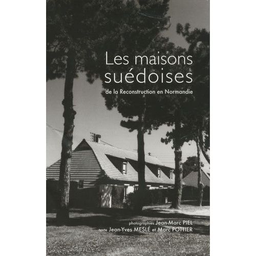 Les Maisons Suédoises De La Reconstruction En Normandie