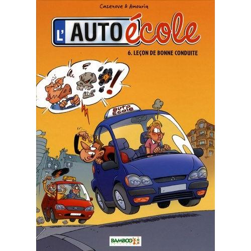 L'auto-École Tome 6 - Leçon De Bonne Conduite