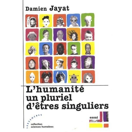 LHumanité, Un Pluriel DÊtres Singuliers