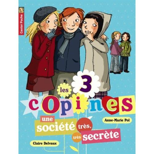 Les 3 Copines Tome 4 - Une Société Très, Très Secrète