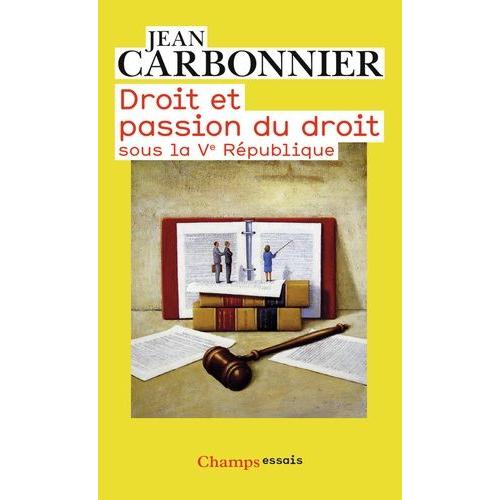 Droit Et Passion Du Droit Sous La Ve République