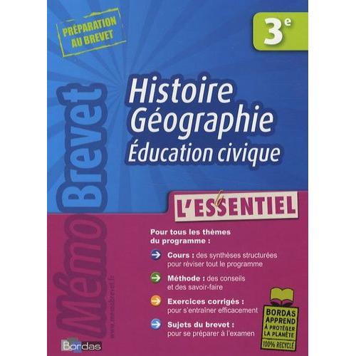 Histoire Géographie Education Civique 3e - L'essentiel