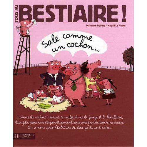 Tous Au Bestiaire ! Tome 5 - Sale Comme Un Cochon