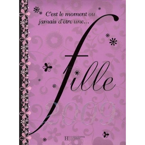 C'est Le Moment Ou Jamais D'être Une - Fille