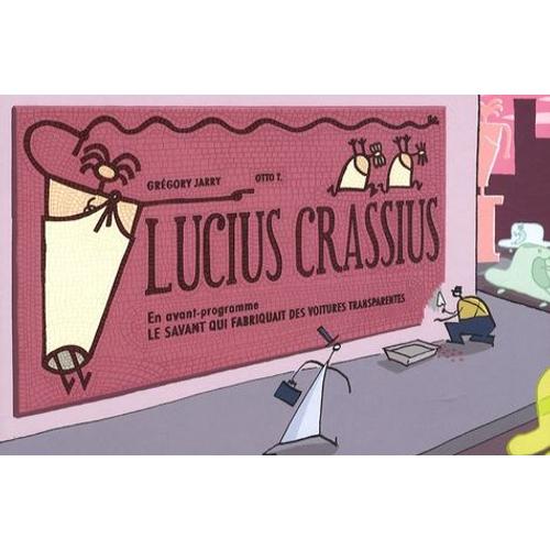 Lucius Crassius - En Avant Programme Le Savant Qui Fabriquait Des Voitures Transparentes