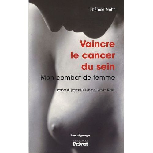 Vaincre Le Cancer Du Sein - Mon Combat De Femme