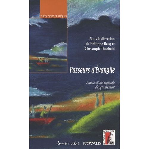 Passeurs D'evangile - Autour D'une Pastorale D'engendrement