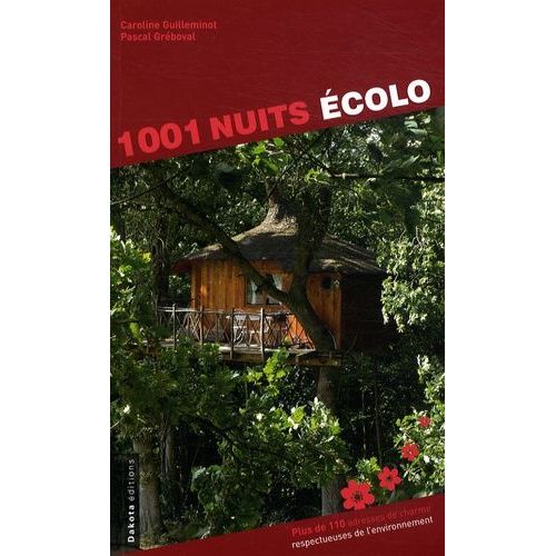 1001 Nuits Écolo - Plus De 110 Adresses De Charme Respectueuses De L'environnement