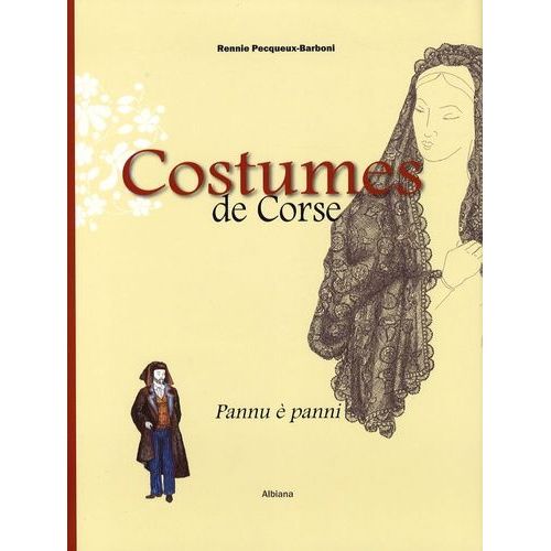 Costumes De Corse - Pannu È Panni Xvie-Xxe Siècle