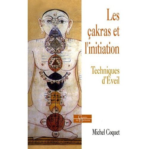Les Çackras Et L'initiation - Techniques D'éveil
