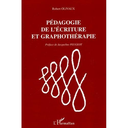 Pédagogie De L'écriture Et Graphothérapie