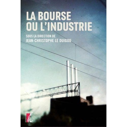 La Bourse Ou L'industrie