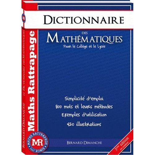 Dictionnaire Des Mathématiques - Pour Le Collège Et Le Lycée