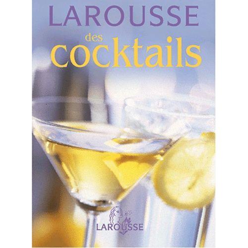 Larousse Des Cocktails