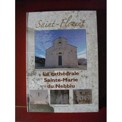 Saint-Florent La Cathédrale Sainte-Marie Du Nebbiu (Collectif)