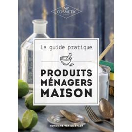 Le Guide Pratique des Produits Ménagers Maison - DIY -