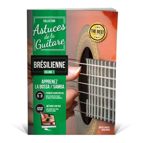 Michel Ghuzel Et Denis Roux : Astuces De La Guitare Brésilienne Vol 1 Avec Fichier Audio Et Dvd - Coup De Pouce