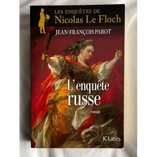 Les Enquêtes De Nicolas Le Floch L’Enquête Russe Jean-Francois Parot