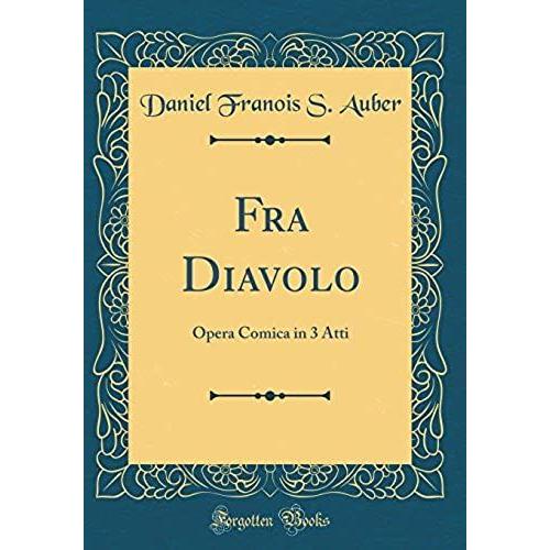 Fra Diavolo: Opera Comica In 3 Atti (Classic Reprint)