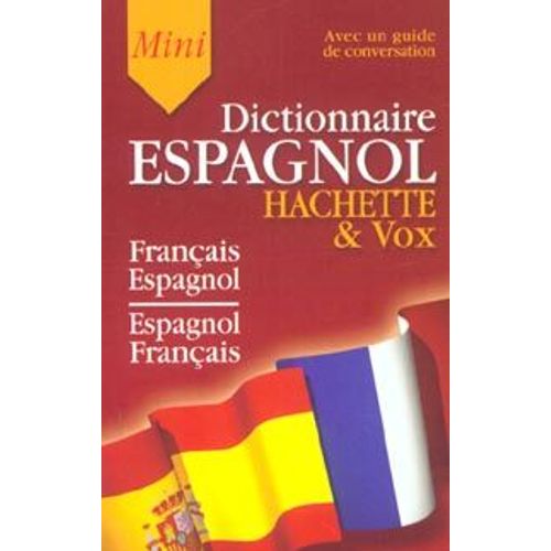 Mini Dictionnaire - Français-Espagnol, Espagnol-Français, Guide De Conversation
