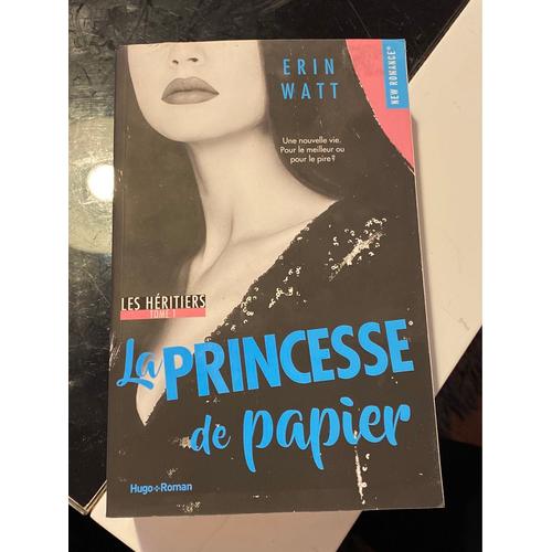 Les Héritiers, Tome 1 : La Princesse de papier - Livre de Erin Watt