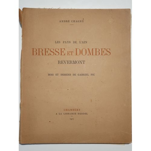 André Chagny. Les Pays De L'ain. Bresse Et Dombes. Revermont. Bois Et Dessins De Gabriel Pic  1927